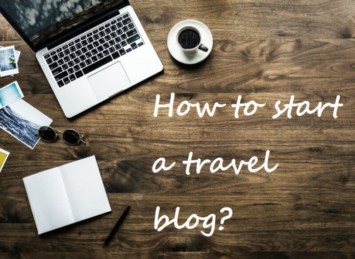 How to start a travel blog