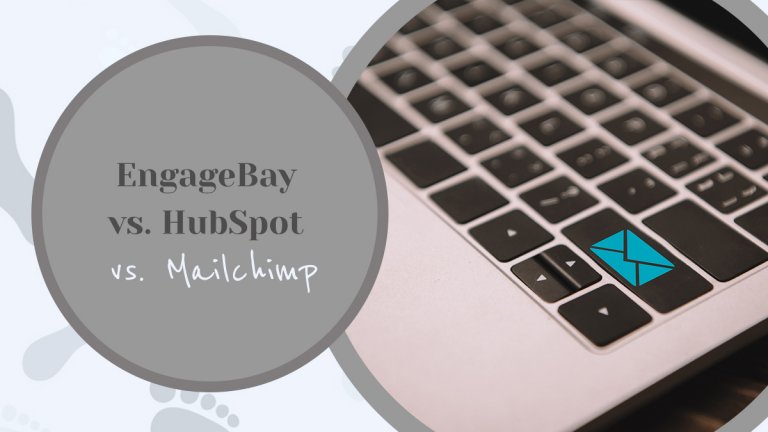 EngageBay vs. HubSpot vs. Mailchimp - Which Software Tool Worthy?