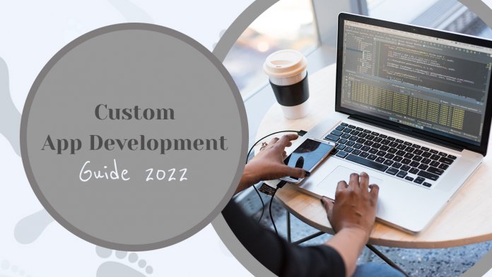 Custom App Development Guide 2022