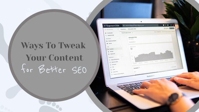 Six Ways To Tweak Your Content for Better SEO