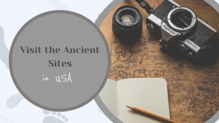 Visit the Ancient Sites in the United States and be Amazed
