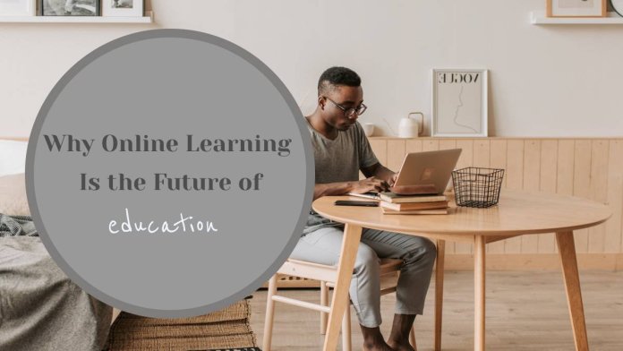 Five Reasons Why Online Learning Is the Future of Education