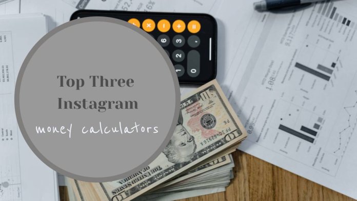 Top Three Instagram Money Calculators