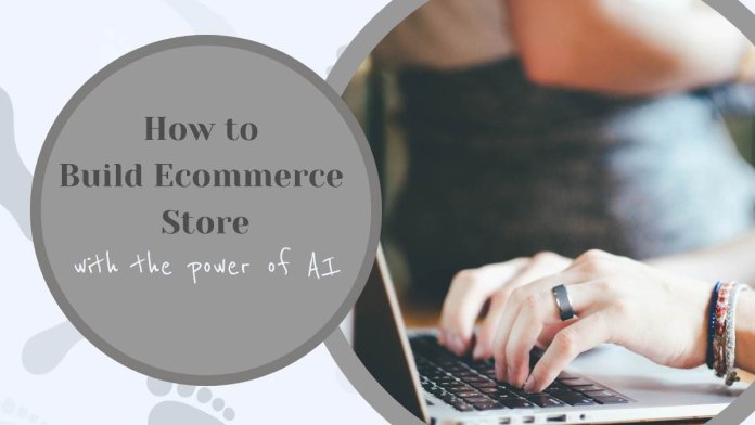 How to Build Ecommerce Store With the Power of AI