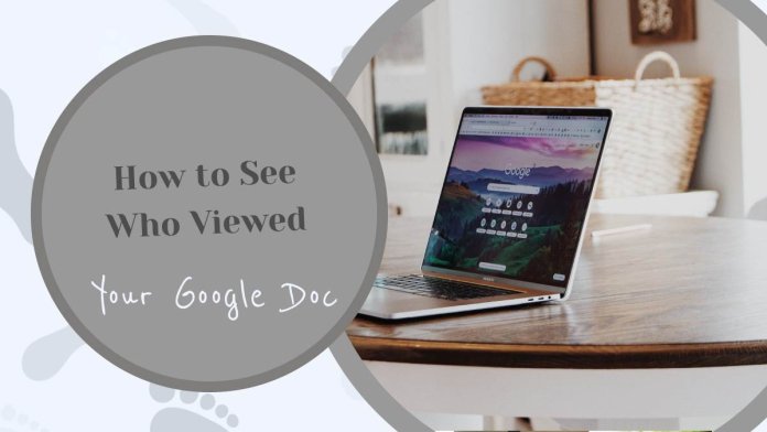 How to See Who Viewed Your Google Doc: A Comprehensive Guide