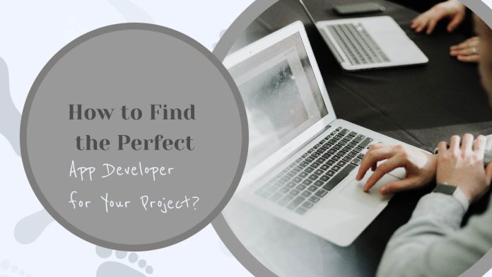 How to Find the Perfect App Developer for Your Project