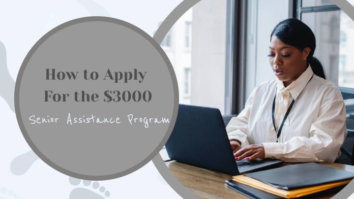 How to Apply For the $3000 Senior Assistance Program 