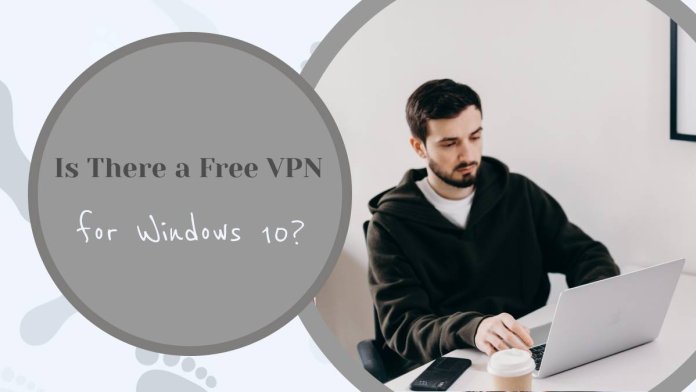 Is There a Free VPN for Windows 10?