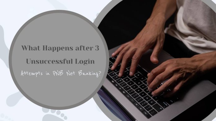 What Happens after 3 Unsuccessful Login Attempts in PNB Net Banking