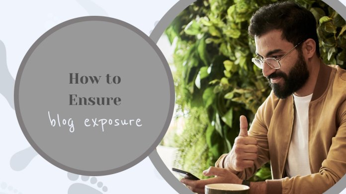 How to Ensure Your Blog Gains the Exposure that it Deserves