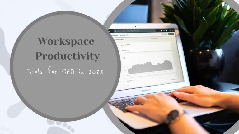 Ultimate Guide to Workspace Productivity Tools for SEO in 2023