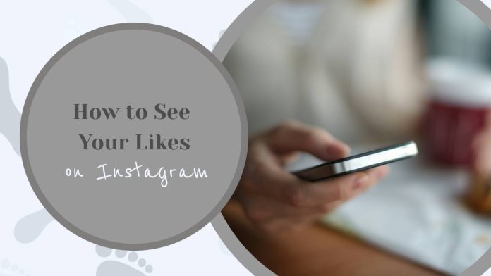 How to See Your Likes on Instagram 