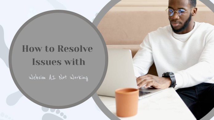 How to Resolve Issues with Websim AI Not Working